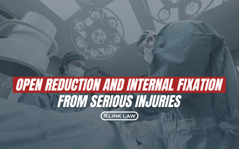 Open reduction and internal fixation from serious injuries