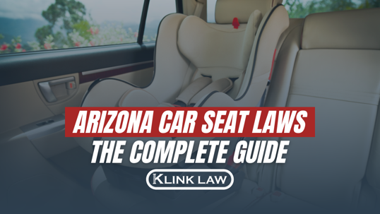 ARIZONA CAR SEAT LAWS THE COMPLETE GUIDE